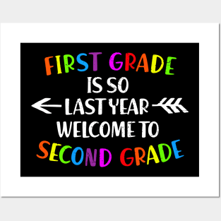 First Grade Is So Last Year Welcome To Second grade Posters and Art